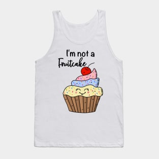 I'm not a fruitcake, funny cupcake Tank Top